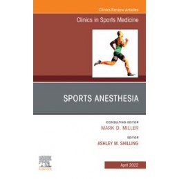 Sports Anesthesia, An Issue of Clinics in Sports Medicine