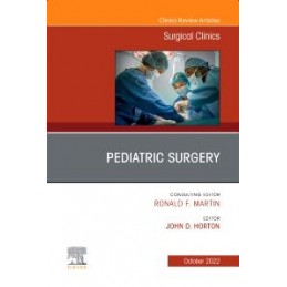 Pediatric Surgery, An Issue of Surgical Clinics