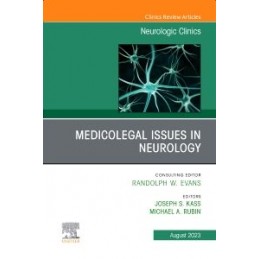 Medicolegal and Ethical Issues in Neurology, An Issue of Neurologic Clinics