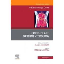 Gastrointestinal, Hepatic, and Pancreatic Manifestations of COVID-19 Infection, An Issue of Gastroenterology Clinics of North Am