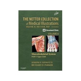 The Netter Collection of Medical Illustrations: Musculoskeletal System, Volume 6, Part I - Upper Limb