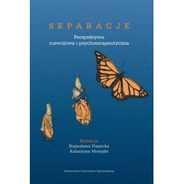 Separacje. Perspektywa rozwojowa i psychoterapeutyczna.