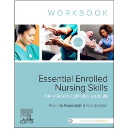 Essential Enrolled Nursing Skills for Person-Centred Care WorkBook