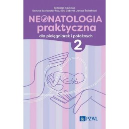 Neonatologia praktyczna dla pielęgniarek i położnych. Tom 2