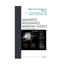 MRI of the Newborn, Part 2, An Issue of Magnetic Resonance Imaging Clinics