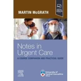 Notes in Urgent Care A Course Companion and Practical Guide