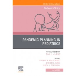 Pandemic Planning in Pediatrics, An Issue of Pediatric Clinics of North America