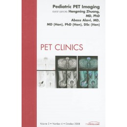 Pediatric PET Imaging, An Issue of PET Clinics