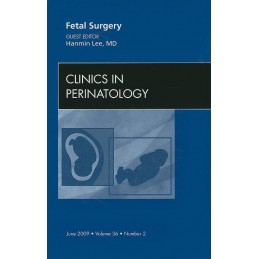 Fetal Surgery, An Issue of Clinics in Perinatology