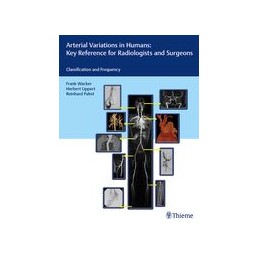 Arterial Variations in Humans: Key Reference for Radiologists and Surgeons: Classification and Frequency