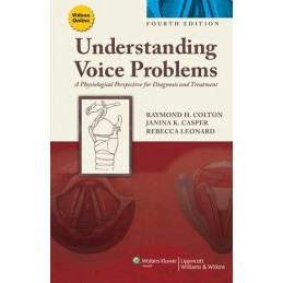 Understanding Voice Problems: A Physiological Perspective for Diagnosis and Treatment