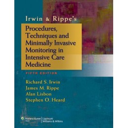 Irwin & Rippe's Procedures, Techniques and Minimally Invasive Monitoring in Intensive Care Medicine