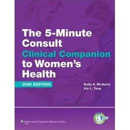 The 5-Minute Consult Clinical Companion to Women's Health