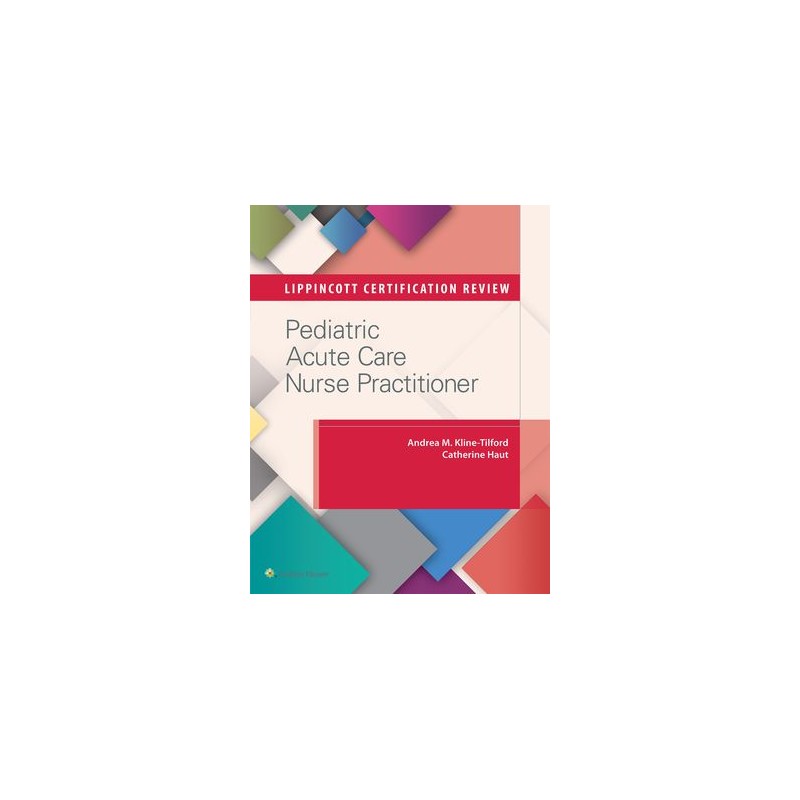 Lippincott Certification Review Pediatric Acute Care Nurse 