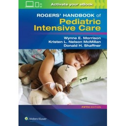 Rogers' Handbook of Pediatric Intensive Care