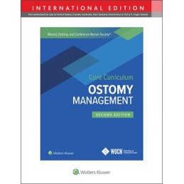 Wound, Ostomy and Continence Nurses Society Core Curriculum: Ostomy Management