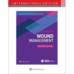 Wound, Ostomy and Continence Nurses Society Core Curriculum: Wound Management