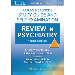 Kaplan & Sadock's Study Guide and Self-Examination Review in Psychiatry: Print + digital version with Multimedia