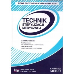 Egzamin zawodowy - technik sterylizacji medycznej 321104 - zestawy testów i zadań praktycznych (nowa podstawa programowa 2019)