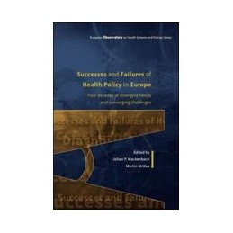 Successes and Failures of Health Policy in Europe: Four decades of divergent trends and converging challenges