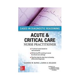 ACUTE & CRITICAL CARE NURSE PRACTITIONER: CASES IN DIAGNOSTIC REASONING