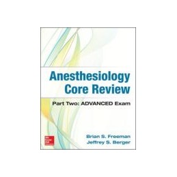 Anesthesiology Core Review: Part Two ADVANCED Exam