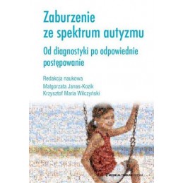 Zaburzenie ze spektrum autyzmu. Od diagnostyki po odpowiednie postępowanie.