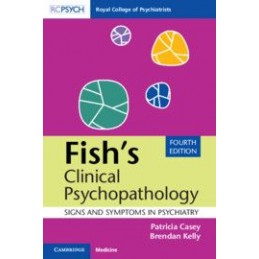 Fish's Clinical Psychopathology: Signs and Symptoms in Psychiatry