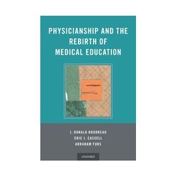 Physicianship and the Rebirth of Medical Education