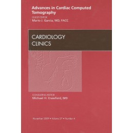 Advances in Cardiac Computed Tomography, An Issue of Cardiology Clinics