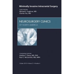 Minimally Invasive Intracranial Surgery, An Issue of Neurosurgery Clinics