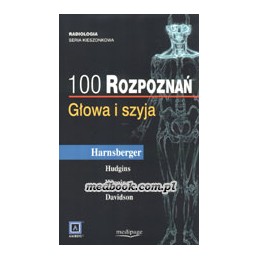 100 rozpoznań - głowa i szyja (z serii Pocket Radiologist Top 100 diagnoses)