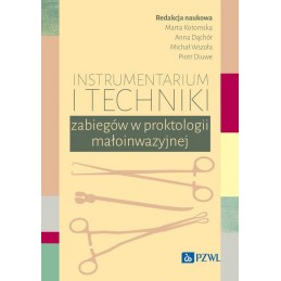 Instrumentarium i techniki zabiegów w proktologii małoinwazyjnej