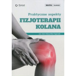 Praktyczne aspekty fizjoterapii kolana