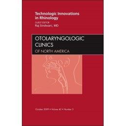 Technologic Innovations in Rhinology, An Issue of Otolaryngologic Clinics