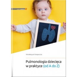 Pulmonologia dziecięca w praktyce (od A do Z)