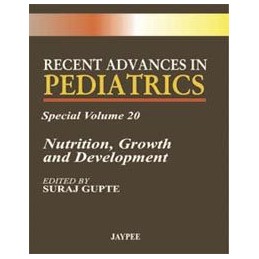 Recent Advances in Pediatrics - Special Volume 20: Nutrition, Growth and Development