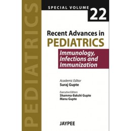 Recent Advances in Pediatrics - Special Volume 22 - Immunology, Infections and Immunization