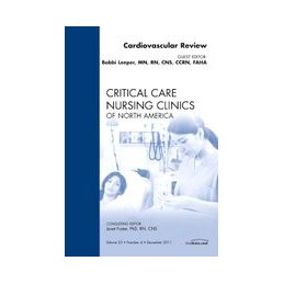 Cardiovascular Review, An Issue of Critical Care Nursing Clinics