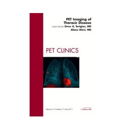 PET Imaging of Thoracic Disease, An Issue of PET Clinics