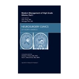 Modern Management of High Grade Glioma, Part I, An Issue of Neurosurgery Clinics