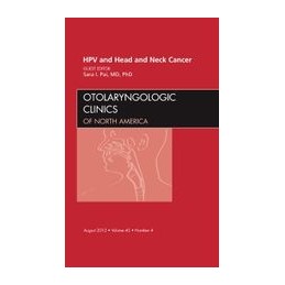 HPV and Head and Neck Cancer, An Issue of Otolaryngologic Clinics