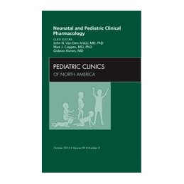 Neonatal and Pediatric Clinical Pharmacology, An Issue of Pediatric Clinics