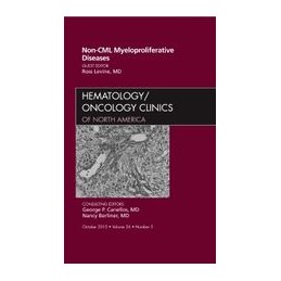 Non-CML Myeloproliferative Diseases, An Issue of Hematology/Oncology Clinics of North America