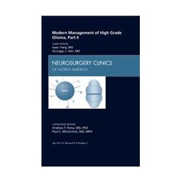 Modern Management of High Grade Glioma, Part II, An Issue of Neurosurgery Clinics