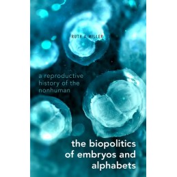 The Biopolitics of Embryos...