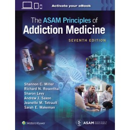 The ASAM Principles of Addiction Medicine: Print + digital version with Multimedia