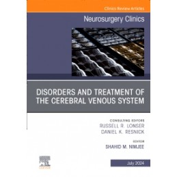 Disorders and Treatment of the Cerebral Venous System, An Issue of Neurosurgery