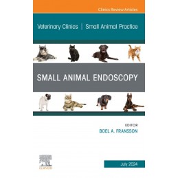 Small Animal Endoscopy, An Issue of Veterinary Clinics of North America: Small Animal Practice