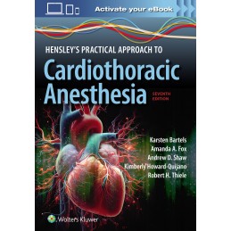 Hensley's Practical Approach to Cardiothoracic Anesthesia: Print + digital version with Multimedia